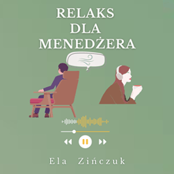Relaks dla menedżera - audiobook - Zińczuk Ela