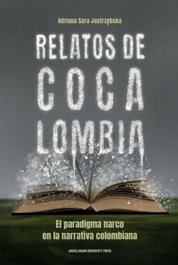 Relatos de Cocalombia El paradigma narco en la narrativa colombiana
