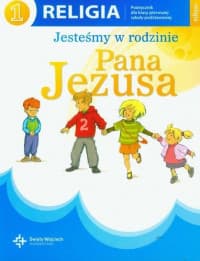 Religia 1 Jesteśmy w rodzinie Pana Jezusa Podręcznik Szkoła podstawowa - Jackowiak Danuta, Szpet Jan