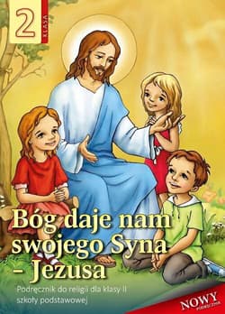 Religia 2 Bóg daje nam swojego Syna - Jezusa Podręcznik Szkoła podstawowa - Jadwiga Daszyńska