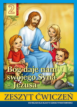 Religia 2 Bóg daje nam swojego Syna - Jezusa Zeszyt ćwiczeń Szkoła podstawowa - Stanisław Łabendowicz