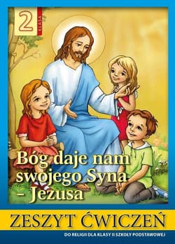 Religia 2 Bóg daje nam swojego Syna - Jezusa Zeszyt ćwiczeń Szkoła podstawowa - Stanisław Łabendowicz