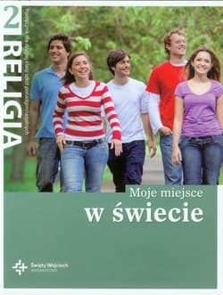 Religia 2 Moje miejsce w świecie Podręcznik szkoła ponadgimnazjalna