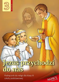 Religia 3 Jezus przychodzi do nas Podręcznik Szkoła podstawowa - Stanisław Łabendowicz