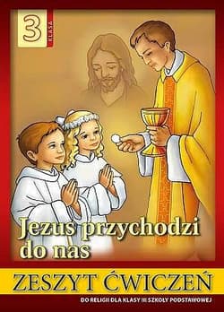 Religia 3 Jezus przychodzi do nas Zeszyt ćwiczeń Szkoła podstawowa - Stanisław Łabendowicz
