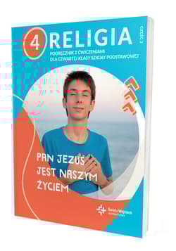 Religia 4 Podręcznik z ćwiczeniami Część 2 Pan Jezus jest naszym życiem - Paweł Płaczek