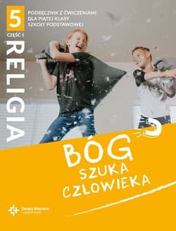 Religia 5 Bóg szuka człowieka Podręcznik z ćwiczeniami Część 1 Szkoła podstawowa