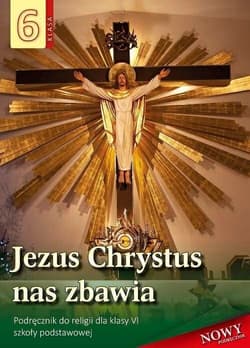 Religia 6 Jezus Chrystus nas zbawia Podręcznik Szkoła podstawowa - Stanisław Łabendowicz