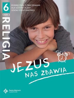 Religia 6 podręcznik z ćwiczeniami Część 2 Jezus nas zbawia - Beata Zawiślak, Wojtasik Marcin