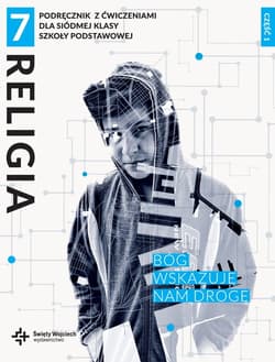 Religia 7 Bóg wskazuje nam drogę Podręcznik z ćwiczeniami Część 1 Szkoła podstawowa - Wojtasik Marcin, Beata Zawiślak