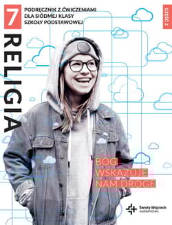 Religia 7 Bóg wskazuje nam drogę Podręcznik z ćwiczeniami Część 2 Szkoła podstawowa - Wojtasik Marcin, Beata Zawiślak