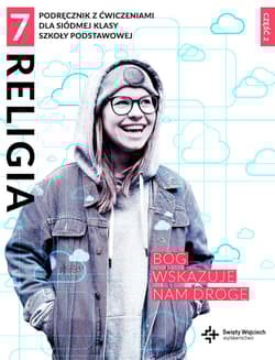 Religia 7 Bóg wskazuje nam drogę Podręcznik z ćwiczeniami Część 2 Szkoła podstawowa - Wojtasik Marcin, Beata Zawiślak