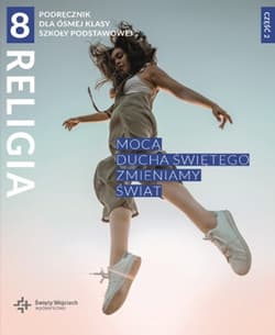 Religia 8 Podręcznik z ćwiczeniami Część 2 Mocą Ducha Świętego zmieniamy świat - Beata Zawiślak