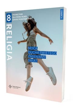 Religia 8 Podręcznik z ćwiczeniami Część 2 Mocą Ducha Świętego zmieniamy świat - Beata Zawiślak