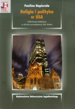 Religia i polityka w USA Faith-based initiatives w okresie prezydentury G.W. Busha - Napierała Paulina
