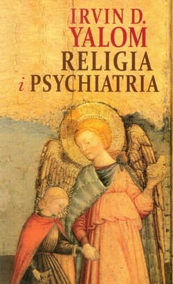 Religia i psychiatria - Irvin D. Yalom