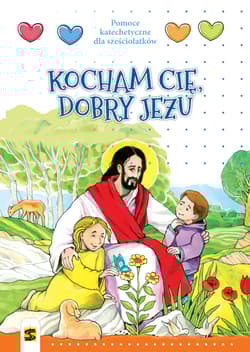 Religia Kocham Cię dobry Jezu pomoce katechetyczne dla dzieci 6 letnich - Tadeusz Panuś