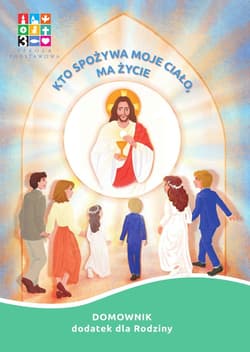 Galeria - zdjęcie nr. 3 - Religia Kto spożywa moje Ciało ma życie Podręcznik cz. 1 cz. 2 Domownik dla klasy III dla szkoły podstawowej