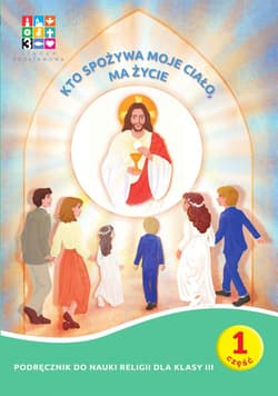 Religia Kto spożywa moje Ciało ma życie Podręcznik cz. 1 cz. 2 Domownik dla klasy III dla szkoły podstawowej - Opracowanie Zbiorowe