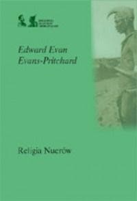 Religia Nuerów - Edward Evans-Pritchard