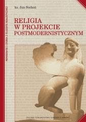 Religia w projekcie postmodernistycznym - Ks. Jan Sochoń