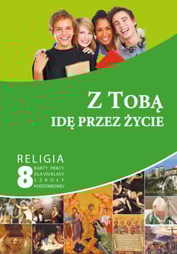 Religia Z Tobą idę przez życie karty pracy dla klasy 8 szkoła podstawowa
