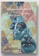 Religijne obrazy obcych. Żydzi, chrześcijanie... - red. Roman Marcinkowski, Amadeusz Citlak,  Marcin