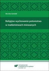 Religijne wychowanie potomstwa w małżeństwach... - Monika Gwóźdź