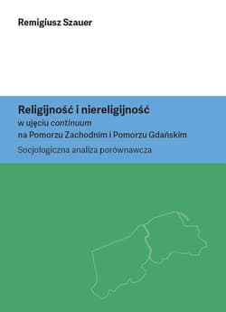 Religijność i niereligijność w ujęciu continuum... - Remigiusz Szauer
