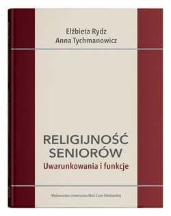 Religijność seniorów. Uwarunkowania i funkcje