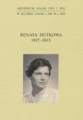 Renata Dutkowa 1927-2015 - red. Tomasz Pudłocki,  Stinia Maria