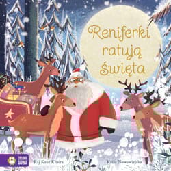 Reniferki ratują święta - Kaur Khaira Raj