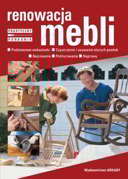 Renowacja mebli Podstawowe wskazówki Czyszczenie usuwanie starych powłok. Bejcowanie. Politurowanie. Naprawy