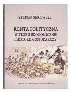 Renta polityczna w teorii ekonomicznej i historii gospodarczej - Sękowski Stefan