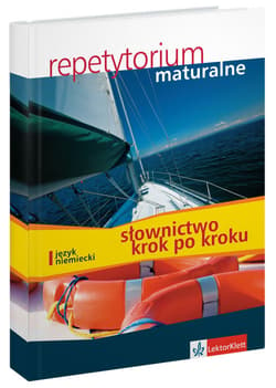 Repetytorium maturalne Język niemiecki Słownictwo krok po kroku z płytą CD