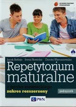 Repetytorium maturalne z języka niemieckiego Podręcznik z płytą CD Zakres rozszerzony Szkoła ponadgimnazjalna - Betleja Jacek, Nowicka Irena, Wieruszewska Dorota