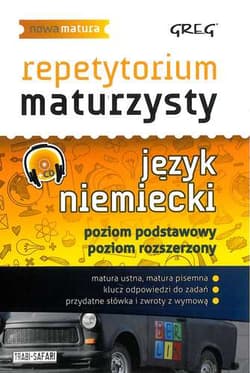 Repetytorium maturzysty Język niemiecki Poziom podstawowy i rozszerzony Szkoła ponadgimnazjalna - Srzednicka Joanna, Adrian Golis, Golis Kamil, Lohn Anna