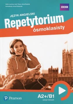Repetytorium ósmoklasisty Język angielski Zeszyt ćwiczeń A2+/B1