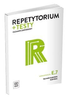Repetytorium + testy Egzamin zawodowy E.7 Technik elektryk elektryk elektromechanik Szkoła ponadgimnazjalna - Kuźniak Elżbieta