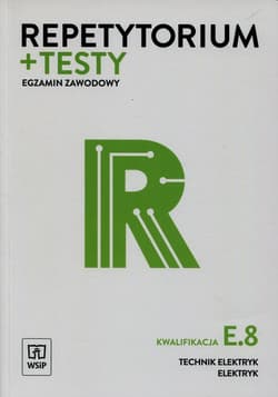 Repetytorium + testy Egzamin zawodowy E.8 Technik elektryk elektryk Szkoła ponadgimnazjalna - Marek Bielak