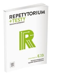 Repetytorium + testy Egzamin zawodowy Kwalifikacja E.13 Technik informatyk Technik teleinformatyk - Klekot Tomasz, Pytel Krzysztof