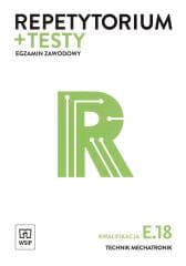 Repetytorium + testy Egzamin zawodowy Kwalifikacja E.18 Technik mechatronik Szkoła ponadgimnazjalna - Dziurski Robert, Witold Krieser