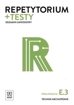 Repetytorium + testy Egzamin zawodowy Kwalifikacja E.3 Technik mechatronik Szkoła ponadgimnazjalna - Dziurski Robert