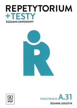 Repetytorium + testy Egzamin zawodowy Technik logistyk Kwalifikacja A.31 - Śliżewska Joanna, Stolarski Jarosław