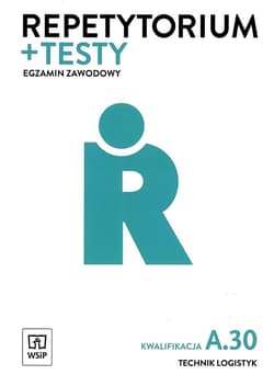 Repetytorium + testy Egzamon zawodowy Technik logistyk Kwalifikacja A.30 - Śliżewska Joanna, Kij Andrzej, Zadrożna Dorota