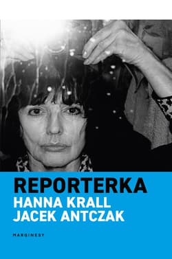 Reporterka - Hanna Krall, Antczak Jacek