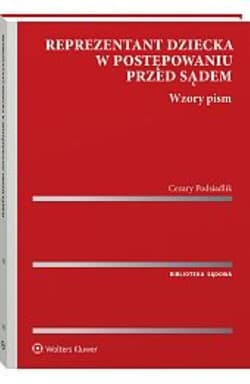 Reprezentant dziecka w postępowaniu przed sądem Wzory pism - Cezary Podsiadlik