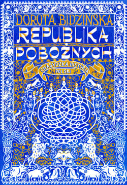 Republika pobożnych. Chasydzka historia Polski - Dorota Bidzińska