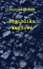 Republika Węglowa - Dariusz Zalega