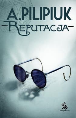 Reputacja - Andrzej  Pilipiuk